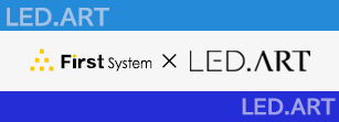 First System × LED.ART